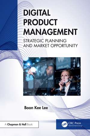 Digital Product Management de Boon Kee Lee
