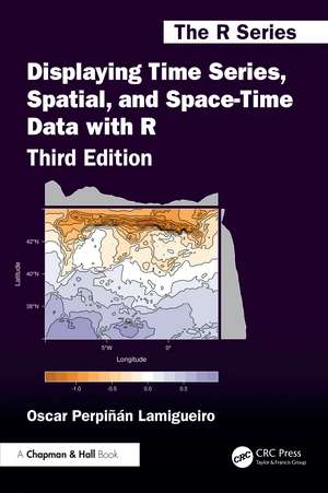Displaying Time Series, Spatial, and Space-Time Data with R de Oscar Perpinan Lamigueiro