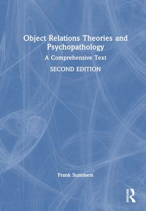 Object Relations Theories and Psychopathology: A Comprehensive Text de Frank Summers