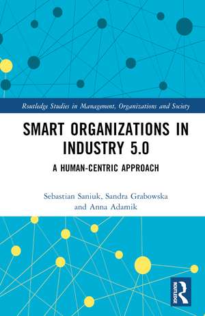 Smart Organizations in Industry 5.0: A Human-centric Approach de Sebastian Saniuk