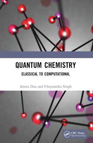 Quantum Chemistry: Classical to Computational de Amita Dua