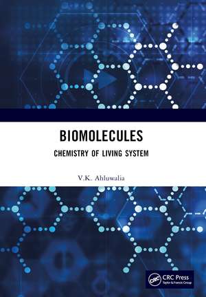 Biomolecules: Chemistry of Living System de V. K. Ahluwalia