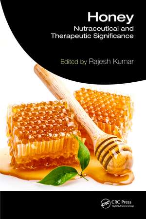 Honey: Nutraceutical and Therapeutic Significance de Rajesh Kumar