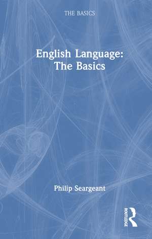 English Language: The Basics de Philip Seargeant