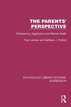 The Parents' Perspective: Delinquency, Aggression and Mental Health de Paul Lerman