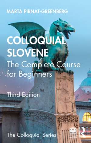 Colloquial Slovene: The Complete Course for Beginners de Marta Pirnat-Greenberg