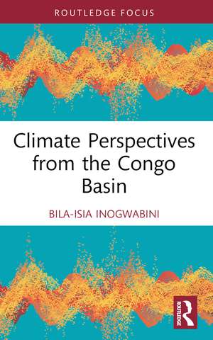 Climate Perspectives from the Congo Basin de Bila-Isia Inogwabini