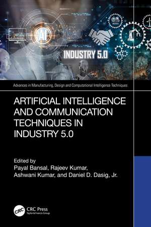 Artificial Intelligence and Communication Techniques in Industry 5.0 de Payal Bansal