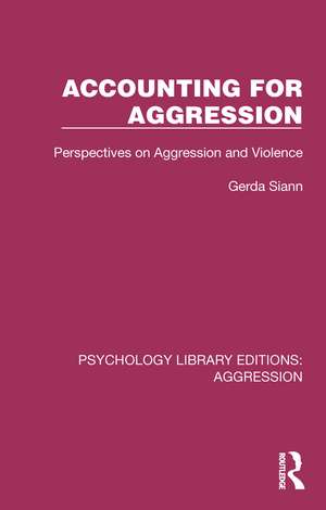 Accounting for Aggression: Perspectives on Aggression and Violence de Gerda Siann