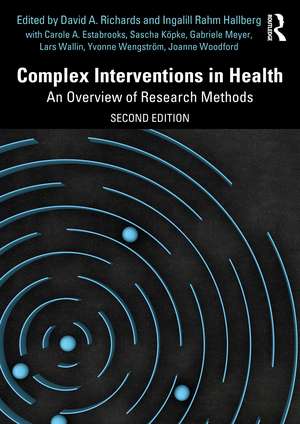 Complex Interventions in Health: An Overview of Research Methods de David A. Richards