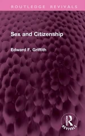 Sex and Citizenship de Edward F. Griffith