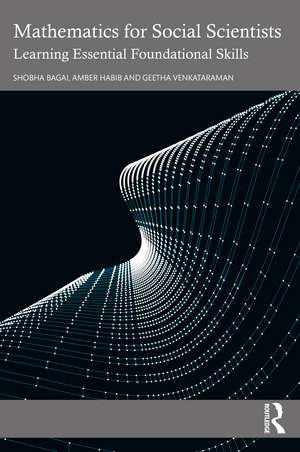 Mathematics for Social Scientists: Learning Essential Foundational Skills de Shobha Bagai