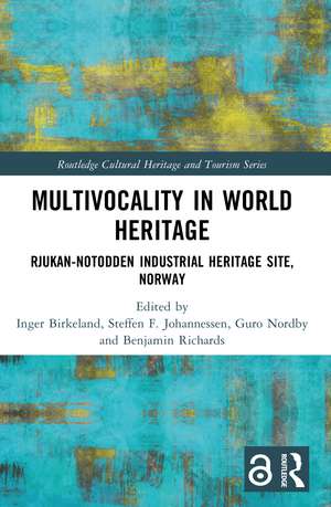 Multivocality in World Heritage: Rjukan-Notodden Industrial Heritage Site, Norway de Inger Birkeland