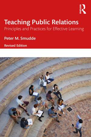 Teaching Public Relations: Principles and Practices for Effective Learning de Peter M. Smudde