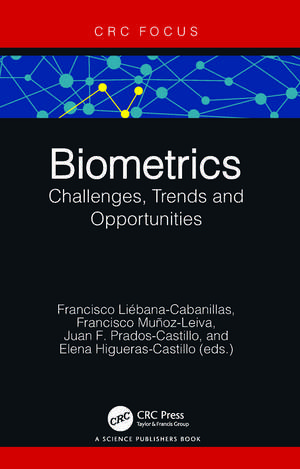 Biometrics: Challenges, Trends and Opportunities de Francisco Liébana Cabanillas