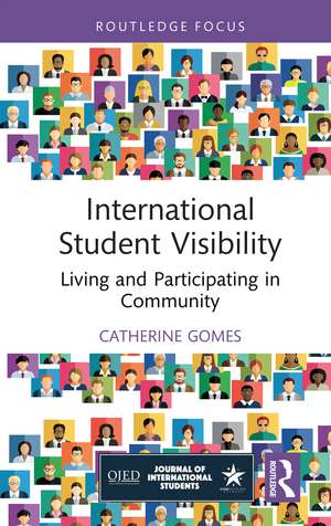 International Student Visibility: Living and Participating in Community de Catherine Gomes