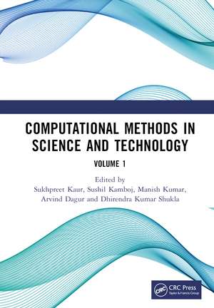Computational Methods in Science and Technology: Proceedings of the 4th International Conference on Computational Methods in Science & Technology (ICCMST 2024), 2–3 May 2024, Mohali, India, Volume 1 de Sukhpreet Kaur