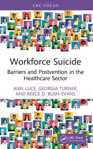 Workforce Suicide: Barriers and Postvention in the Healthcare Sector de Ann Luce