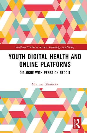 Youth Digital Health and Online Platforms: Dialogue with Peers on Reddit de Martyna Gliniecka