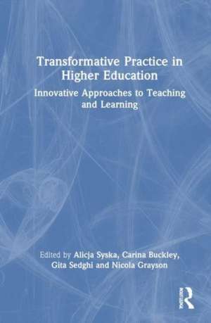 Transformative Practice in Higher Education: Innovative Approaches to Teaching and Learning de Alicja Syska