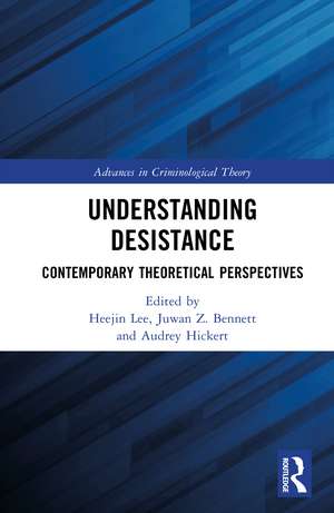 Understanding Desistance: Contemporary Theoretical Perspectives de Heejin Lee