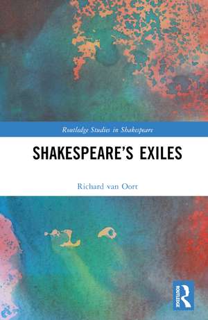 Shakespeare’s Exiles de Richard van Oort