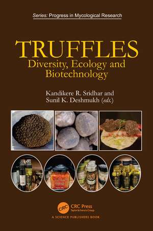 Truffles: Diversity, Ecology and Biotechnology de Kandikere Sridhar