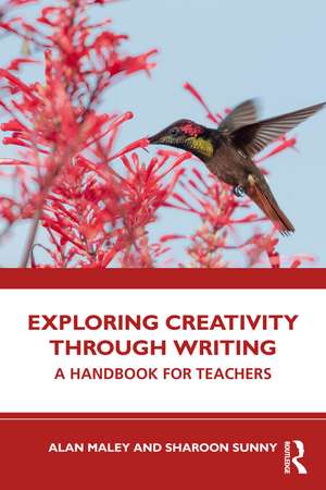 Exploring Creativity Through Writing: A Handbook for Teachers de Alan Maley