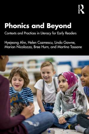 Phonics and Beyond: Contexts and Practices in Literacy for Early Readers de Hyejeong Ahn