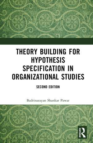 Theory Building for Hypothesis Specification in Organizational Studies de Badrinarayan Shankar Pawar