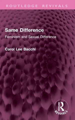 Same Difference: Feminism and Sexual Difference de Carol Lee Bacchi
