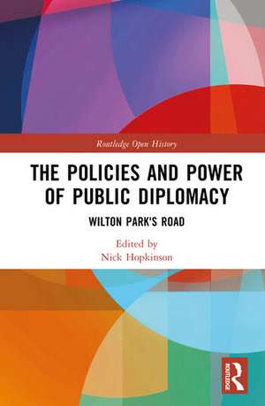 The Policies and Power of Public Diplomacy de Nick Hopkinson