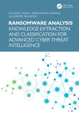 Ransomware Analysis: Knowledge Extraction and Classification for Advanced Cyber Threat Intelligence de Claudia Lanza