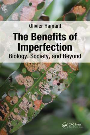 The Benefits of Imperfection: Biology, Society, and Beyond de Olivier Hamant