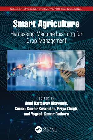 Smart Agriculture: Harnessing Machine Learning for Crop Management de Amol Dattatray Dhaygude