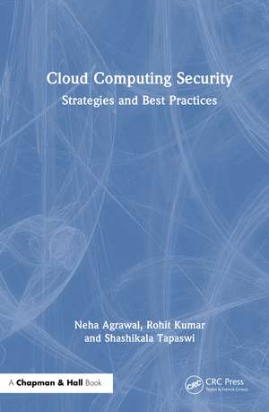 Cloud Computing Security: Strategies and Best Practices de Neha Agrawal