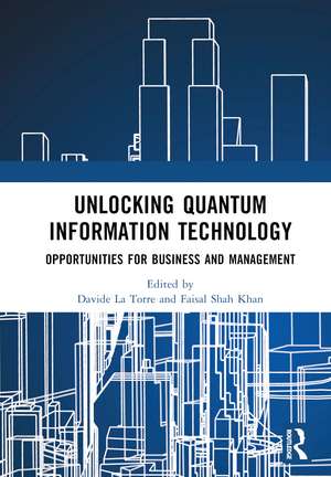 Unlocking Quantum Information Technology: Opportunities for Business and Management de Davide La Torre