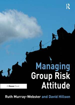 Managing Group Risk Attitude de Ruth Murray-Webster