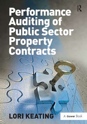 Performance Auditing of Public Sector Property Contracts de Lori Keating