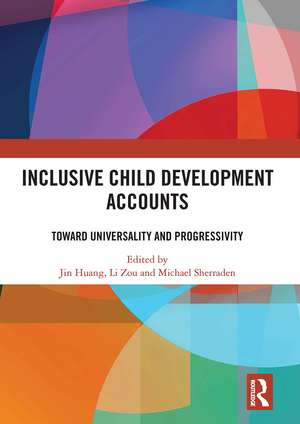 Inclusive Child Development Accounts: Toward Universality and Progressivity de Jin Huang