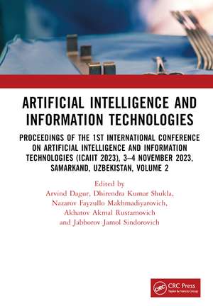 Artificial Intelligence and Information Technologies: Proceedings of the 1st International Conference on Artificial Intelligence and Information Technologies (ICAIIT 2023), 3–4 November 2023, Samarkand, Uzbekistan, Volume 2 de Arvind Dagur