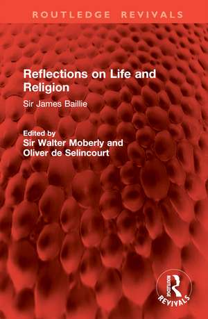 Reflections on Life and Religion: Sir James Baillie de Sir Walter Moberly