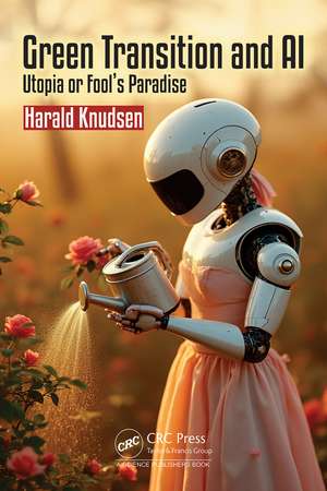 Green Transition and AI: Utopia or Fool’s Paradise de Harald Knudsen