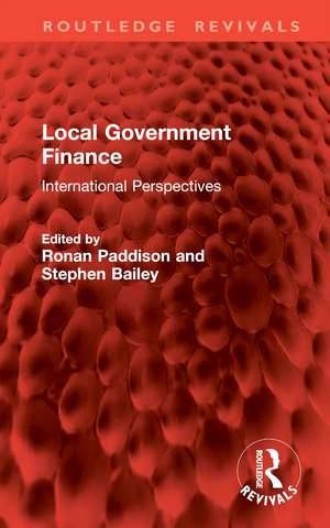 Local Government Finance: International Perspectives de Ronan Paddison