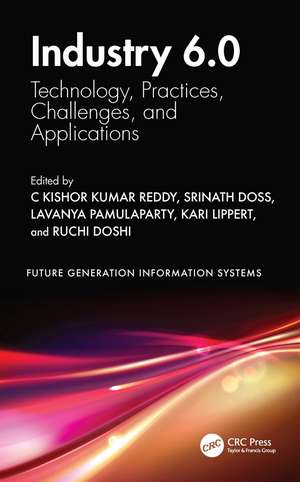 Industry 6.0: Technology, Practices, Challenges, and Applications de C Kishor Kumar Reddy