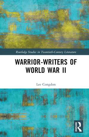 Warrior-Writers of World War II de Lee Congdon