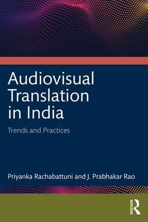 Audiovisual Translation in India: Trends and Practices de Priyanka Rachabattuni