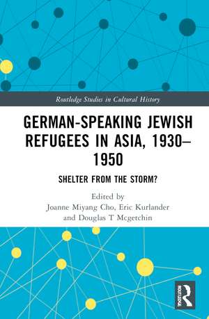 German-Speaking Jewish Refugees in Asia, 1930–1950: Shelter from the Storm? de Joanne Miyang Cho