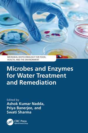 Microbes and Enzymes for Water Treatment and Remediation de Ashok Kumar Nadda