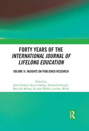 Forty Years of the International Journal of Lifelong Education, Volume II: Insights on Published Research de John Holford